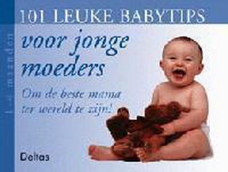 101 leuke babytips voor jonge moeders 9789024376964, Boeken, Zwangerschap en Opvoeding, Gelezen, Verzenden