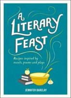 A literary feast: recipes inspired by novels, poems and, Boeken, Kookboeken, Gelezen, Jennifer Barclay, Verzenden