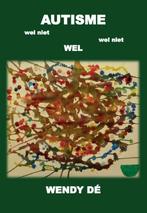 Autisme wel niet wel niet wel 9789082628005 Wendy Dé, Verzenden, Gelezen, Wendy Dé