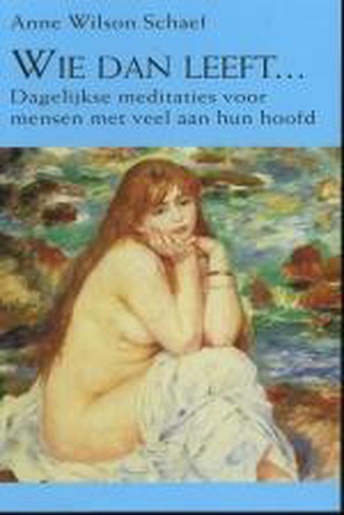 Wie Dan Leeft 9789023009221 A. Wilson Schaef, Boeken, Esoterie en Spiritualiteit, Gelezen, Verzenden