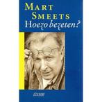 Hoezo bezeten ? 9789025421410 Mart Smeets, Boeken, Verzenden, Gelezen, Mart Smeets
