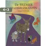 De Bremer stadsmuzikanten 9789062387083 B. Wildsmith, Verzenden, Zo goed als nieuw, B. Wildsmith