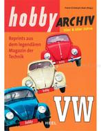 VW: HOBBY ARCHIV 50er & 60er JAHRE, REPRINTS AUS DEM, Nieuw, Volkswagen, Author