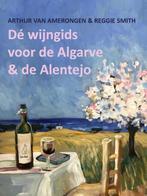 9789083144306 De wijngids voor de Algarve en de Alentejo, Verzenden, Nieuw, Arthur van Amerongen