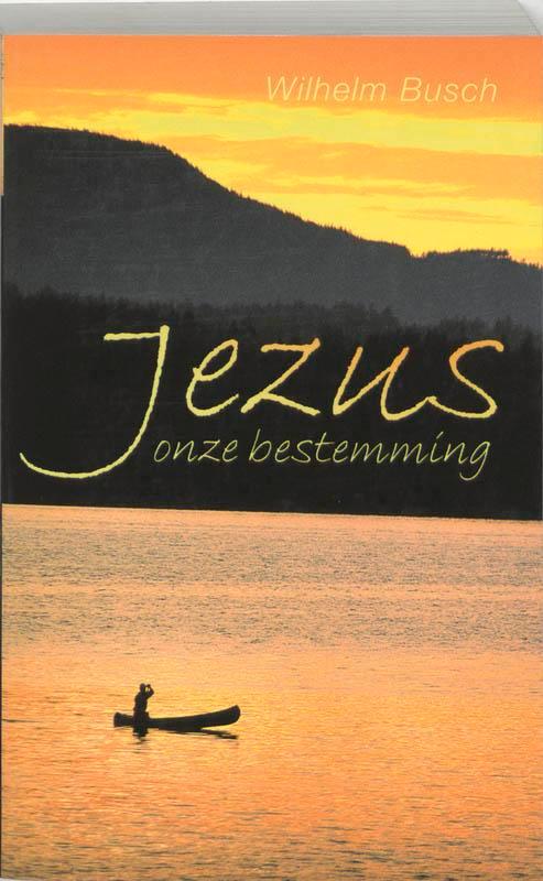 Jezus onze bestemming 9789060679418 W. Busch, Boeken, Godsdienst en Theologie, Zo goed als nieuw, Verzenden