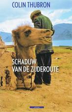 Schaduw van de Zijderoute 9789045000053 Colin Thubron, Boeken, Verzenden, Zo goed als nieuw, Colin Thubron