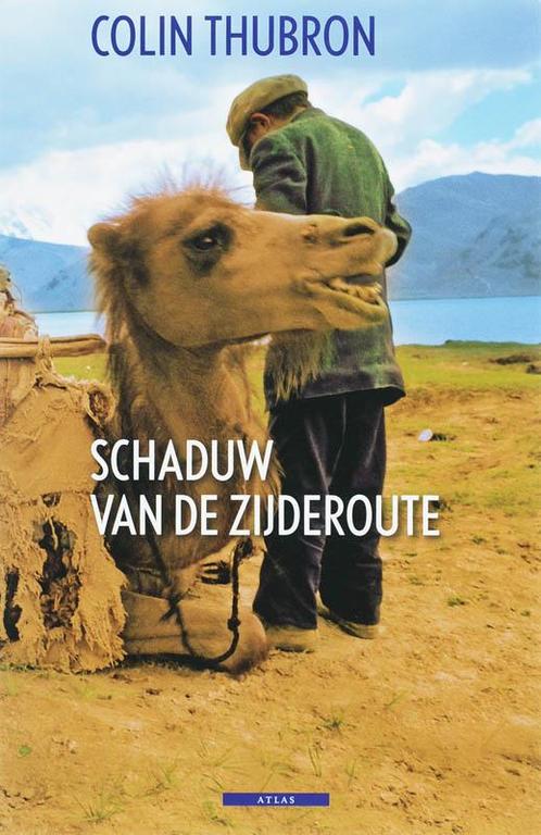 Schaduw van de Zijderoute 9789045000053 Colin Thubron, Boeken, Reisverhalen, Zo goed als nieuw, Verzenden