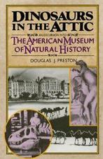 Dinosaurs in the Attic: An Excursion Into the A. Preston, Zo goed als nieuw, Douglas J Preston, Verzenden