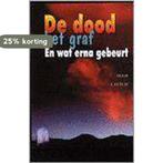 De Dood, Het Graf En Wat Erna Gebeurt 9789055140312 J. Suyut, Verzenden, Zo goed als nieuw, J. Suyut