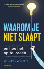 Waarom je niet slaapt en hoe het op te lossen 9789000377831, Verzenden, Gelezen, W. Chris Winter
