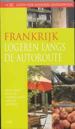 Frankrijk, logeren langs de Autoroute / HOBB Gidsen voor, Verzenden, Gelezen, J. van Vliet
