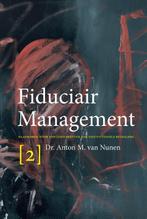 Fiduciair Management [2] 9789082569803 Anton M. van Nunen, Boeken, Verzenden, Zo goed als nieuw, Anton M. van Nunen