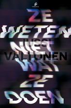 Ze weten niet wat ze doen 9789056725426 Jussi Valtonen, Verzenden, Zo goed als nieuw, Jussi Valtonen