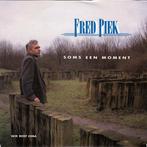 vinyl single 7 inch - Fred Piek - Soms Een Moment, Zo goed als nieuw, Verzenden