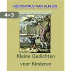 Kleine gedichten voor kinderen 9789491872877, Boeken, Verzenden, Zo goed als nieuw, Hieronymus van Alphen