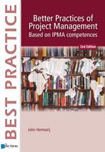 The better Practise of Project Management / Best practice, Boeken, Verzenden, Zo goed als nieuw, John Hermarij