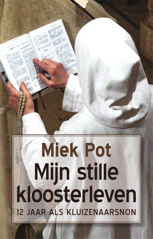 Mijn stille kloosterleven 9789082203219 Miek Pot, Boeken, Esoterie en Spiritualiteit, Zo goed als nieuw, Verzenden