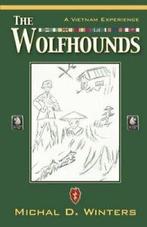 The Wolfhounds: A Vietnam Experience. Winters, D.   ., Winters, Michal D., Zo goed als nieuw, Verzenden