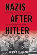 Nazis after Hitler 9781442213173 Donald M. Mckale, Boeken, Verzenden, Zo goed als nieuw, Donald M. Mckale