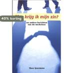Hoe krijg ik mijn zin ? 9789058711021 Theo IJzermans, Verzenden, Zo goed als nieuw, Theo IJzermans