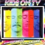 cd - Kids On TV - Mixing Business With Pleasure, Verzenden, Zo goed als nieuw