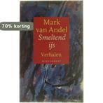 Smeltend ijs - Verhalen: Smeltend ijs, Kleine sculpturen,, Boeken, Verzenden, Gelezen, Andel
