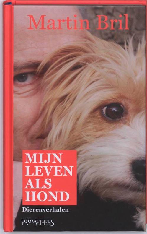 Mijn leven als hond 9789044612660 Martin Bril, Boeken, Romans, Gelezen, Verzenden