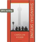 Shanghai skyline 9789045701561 Carolijn Visser, Verzenden, Gelezen, Carolijn Visser