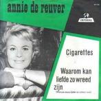 vinyl single 7 inch - Annie de Reuver - Cigarettes / Waar..., Verzenden, Zo goed als nieuw