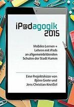 iPadagogik 2015: Mobiles Lernen + Lehren mit iPads an Ha..., Boeken, Gelezen, Verzenden