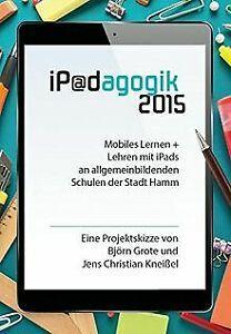 iPadagogik 2015: Mobiles Lernen + Lehren mit iPads an Ha..., Boeken, Overige Boeken, Gelezen, Verzenden