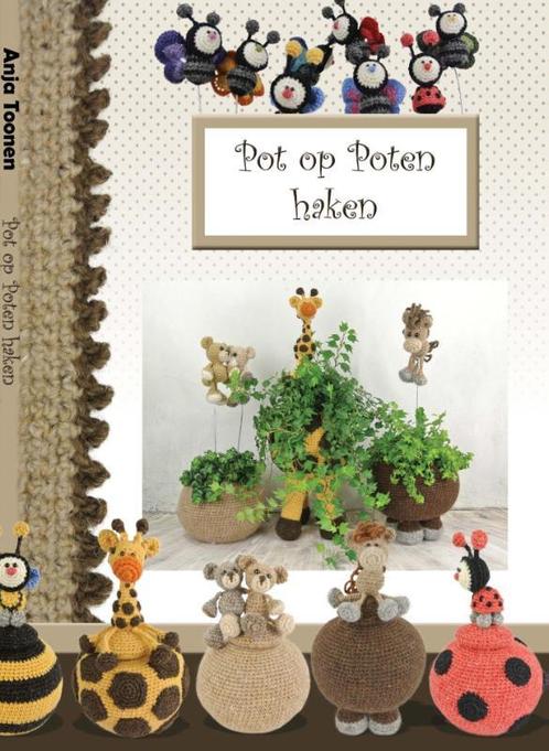 Pot op Poten haken 9789082304886 Anja Toonen, Boeken, Hobby en Vrije tijd, Zo goed als nieuw, Verzenden