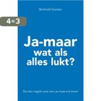 Ja-maar wat als alles lukt? 9789022996065 Berthold Gunster, Boeken, Verzenden, Gelezen, Berthold Gunster