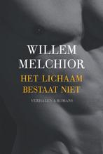 Het lichaam bestaat niet 9789045014982 Willem Melchior, Verzenden, Gelezen, Willem Melchior