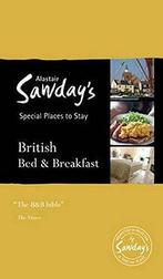 British Bed and Breakfast: Alastair Sawdays Special Places, Alastair Sawday Publishing Co Ltd., Gelezen, Verzenden