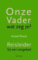 Onze vader 9789089721655 Franck Ploum, Boeken, Godsdienst en Theologie, Verzenden, Gelezen, Franck Ploum