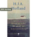 Boven en onder de grond op Schiermonnikoog 9789023415725, Verzenden, Gelezen, H.J.A. Hofland
