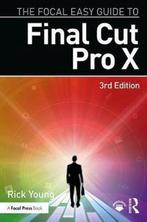 9781138050792 The Focal Easy Guide to Final Cut Pro X, Verzenden, Nieuw, Rick Young