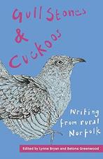 Gull Stones and Cuckoos: Writing from Rural Norfolk, Gelezen, Belona Greenwood, Lynne Bryan, Verzenden