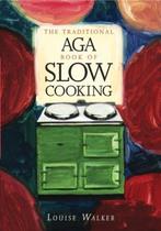 9781899791217 Traditional Aga Book Of Slow Cooking, Boeken, Nieuw, Verzenden, Louise Walker