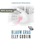 Blauw Gras 9789492115799 Elly Godijn, Boeken, Verzenden, Zo goed als nieuw, Elly Godijn