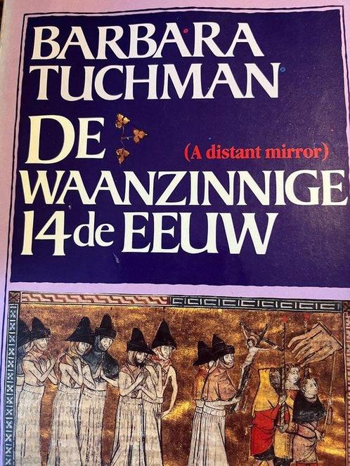 De waanzinnige 14de eeuw 9789010042378 Barbara Tuchman, Boeken, Geschiedenis | Wereld, Gelezen, Verzenden