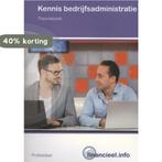 Financieel.info - Kennis bedrijfsadministratie 9789037234534, Verzenden, Gelezen, Ad Bekker