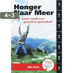 Honger Naar Meer 9789081207218 A. Greve, Boeken, Verzenden, Gelezen, A. Greve