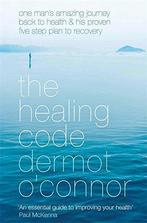 The Healing Code: One Mans Amazing Journey Back to Health, Boeken, Gelezen, Dermot O'connor, Verzenden