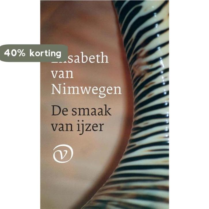De smaak van ijzer 9789028260894 Elisabeth van Nimwegen, Boeken, Romans, Gelezen, Verzenden