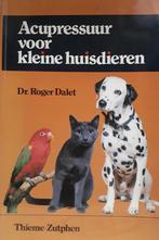 Acupressuur voor kleine huisdieren 9789003978707 Dalet, Boeken, Verzenden, Zo goed als nieuw, Dalet