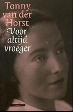 Voor altijd vroeger 9789045015620 T. van der Horst, Boeken, Verzenden, Gelezen, T. van der Horst
