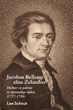 Jacobus Bellamy alias Zelandus 9789079875917 Loe Schout, Boeken, Gelezen, Loe Schout, Verzenden