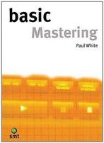 Basic Mastering, White, Paul, Boeken, Taal | Engels, Gelezen, Verzenden, Paul White